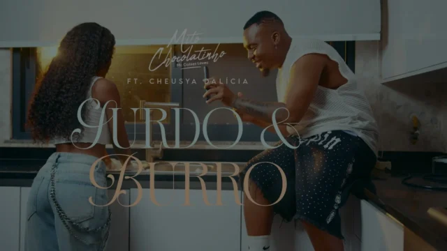 Mito Chocolatinho – Surdo e Burro (feat. Cheusya Dalicia)