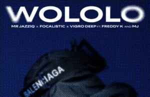 Mr JazziQ, Focalistic & Vigro Deep – Wololo (feat. Freddy K & M.J) Mr JazziQ, Focalistic & Vigro Deep – Wololo (feat. Freddy K & M.J)
