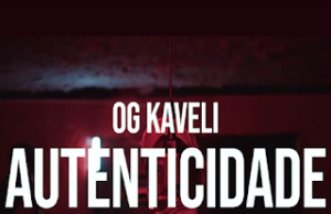 OG Kaveli – Autenticidade (feat. Brazzha,Young Black e Abdélvio Sinistro) OG Kaveli – Autenticidade (feat. Brazzha,Young Black e Abdélvio Sinistro)