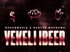 ShaunMusiq & Scotts Maphuma – YEKELI IBEER ShaunMusiq & Scotts Maphuma – YEKELI IBEER
