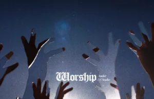 Asake & DJ Snake – WORSHIP Asake, DJ Snake – WORSHIP