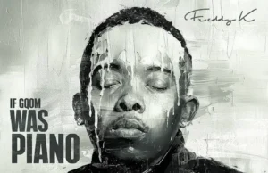 Freddy K – If Gqom Was Piano (Album) Freddy K – If Gqom Was Piano (Album)
