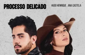 Hugo Henrique – Processo Delicado (feat. Ana Castela) Hugo Henrique – Processo Delicado (feat. Ana Castela)