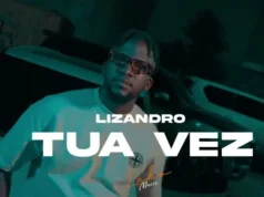 Lizandro – Tua Vez feat. Dezzy Lizandro – Tua Vez feat. Dezzy