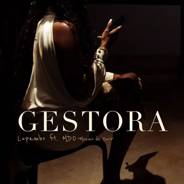 Lupambo – Gestora (feat. MDO (Menino de Ouro)) Lupambo – Gestora (feat. MDO (Menino de Ouro))