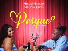 Messias Maricoa – Por Que (feat. Stefânia Leonel) Messias Maricoa – Por Que (feat. Stefânia Leonel)