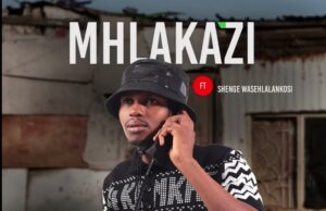 uMhlakazi – Sulani Igama Lami feat. Shenge WaseHlalankosi uMhlakazi – Sulani Igama Lami Ft Shenge WaseHlalankosi