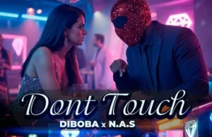 Diboba – Dont Touch (feat. N.A.S) Diboba – Dont Touch (feat. N.A.S)