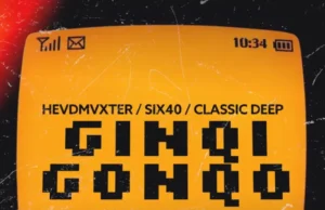 HEVDMVXTER, Classic Deep & Six40 – Ginqi Gonqo (feat. Soul Revolver & JustMajus) HEVDMVXTER, Classic Deep & Six40 – Ginqi Gonqo (feat. Soul Revolver & JustMajus)