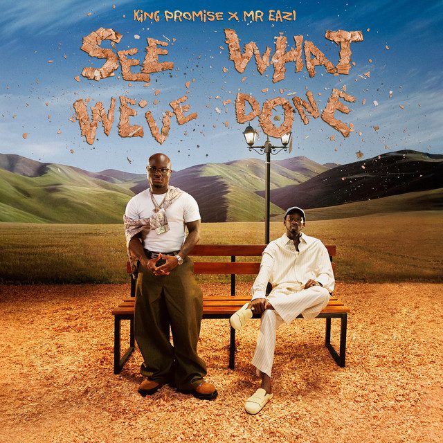 King Promise & Mr. Eazi – See What We’ve Done (Album) King Promise & Mr. Eazi – See What We’ve Done (Album)