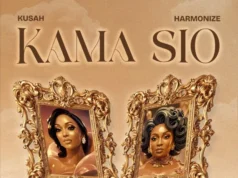 Kusah & Harmonize – Kama Sio Kusah & Harmonize – Kama Sio