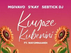 Mgivavo Da DJ, Sebtick DJ & S’kay – Kuyoze Kubenini (feat. Way2mnaandi) Mgivavo Da DJ, Sebtick DJ & S’kay – Kuyoze Kubenini (feat. Way2mnaandi)