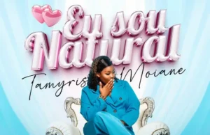 Tamyris Moiane – Eu Sou Natural Tamyris Moiane – Eu Sou Natural