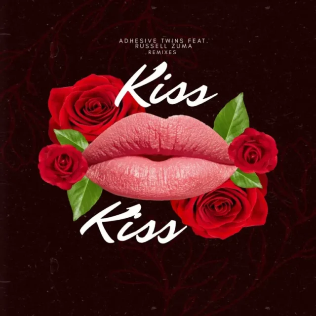AdhesiveTwins – Kiss (Remixes) (feat. Russell Zuma) AdhesiveTwins – Kiss (Remixes) (feat. Russell Zuma)