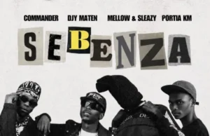 Commander, Djy Ma’Ten, Mellow & Sleazy & Portia KM – Sebenza Commander, Djy Ma’Ten, Mellow & Sleazy & Portia KM – Sebenza