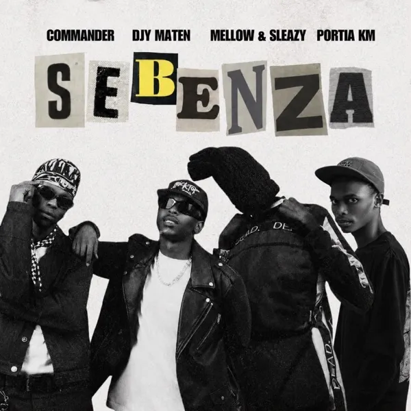 Commander, Djy Ma’Ten, Mellow & Sleazy & Portia KM – Sebenza Commander, Djy Ma’Ten, Mellow & Sleazy & Portia KM – Sebenza