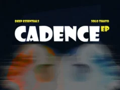 Deep Essentials & Solo Thato – Cadence EP Deep Essentials & Solo Thato – Cadence EP