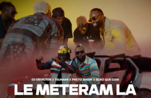 Dj Devictor – Le Meteram Lá (feat. Tshunami, Scro Que Cuia & Preto Show) Dj Devictor – Le Meteram Lá (feat. Tshunami, Scro Que Cuia & Preto Show)