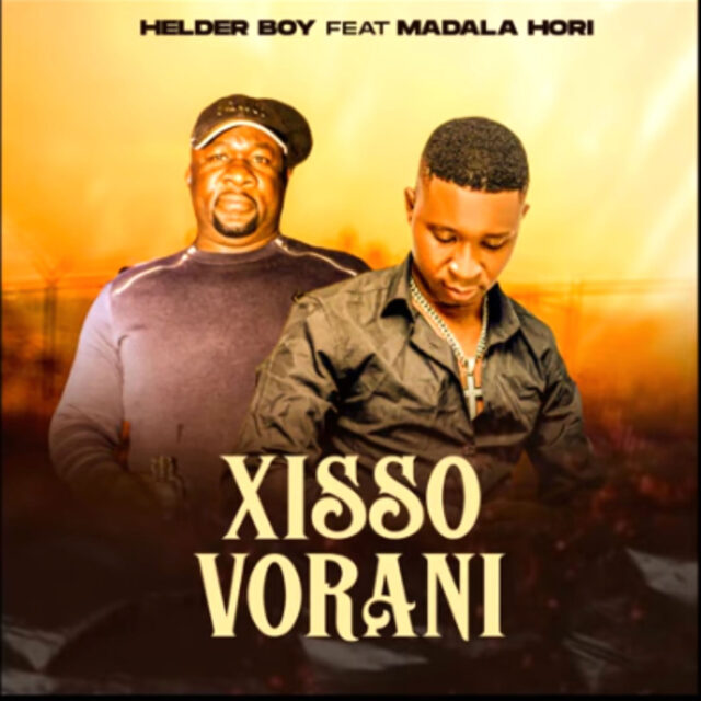 Helder boy feat. Madala Hori - Xissovorani