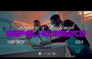 Legacy x Daltonyk – Espelho Mágico feat. Flash Enccy & Izlo H Legacy x Daltonyk – Espelho Mágico feat Flash Enccy & Izlo H