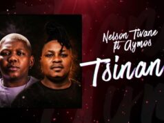 Nelson Tivane feat. Aymos – Tsinana Nelson Tivane Ft Aymos – Tsinana