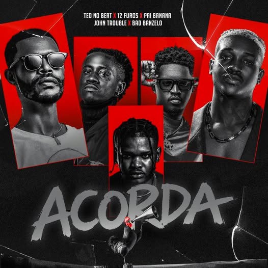 Teo No Beat – Acorda feat 12 Furos, John Trouble, Pai Banana, Badibanzelo Teo No Beat – Acorda feat 12 Furos, John Trouble, Pai Banana, Badibanzelo