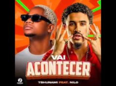 Tshunami feat. Nilo – Vai Acontecer Tshunami Feat Nilo – Vai Acontecer