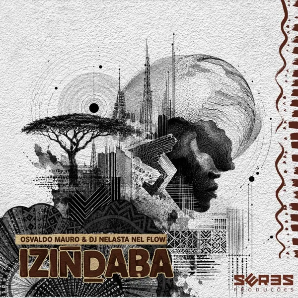 Osvaldo Mauro & DJ Nelasta Nel Flow – Izindaba (Extended) Osvaldo Mauro & DJ Nelasta Nel Flow – Izindaba (Extended)