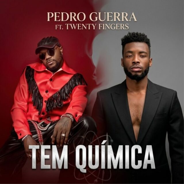 Pedro Guerra Feat. Twenty Finger – Tem química Pedro Guerra Feat. Twenty Finger – Tem química