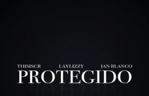 ThisIsCr, Laylizzy & Ian Blanco – Protegido ThisIsCr, Laylizzy & Ian Blanco – Protegido