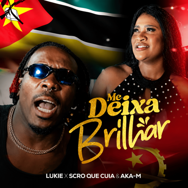 Lukie & Scro Que Cuia – Me Deixa Brilhar (feat. Dj Aka-M) Lukie & Scro Que Cuia – Me Deixa Brilhar (feat. Dj Aka-M)