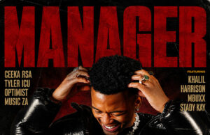Ceeka RSA, Tyler ICU & Optimist Music ZA – Manager (feat. Khalil Harrison, Mbuxx & Stady K) Ceeka RSA, Tyler ICU & Optimist Music ZA – Manager (feat. Khalil Harrison, Mbuxx & Stady K)