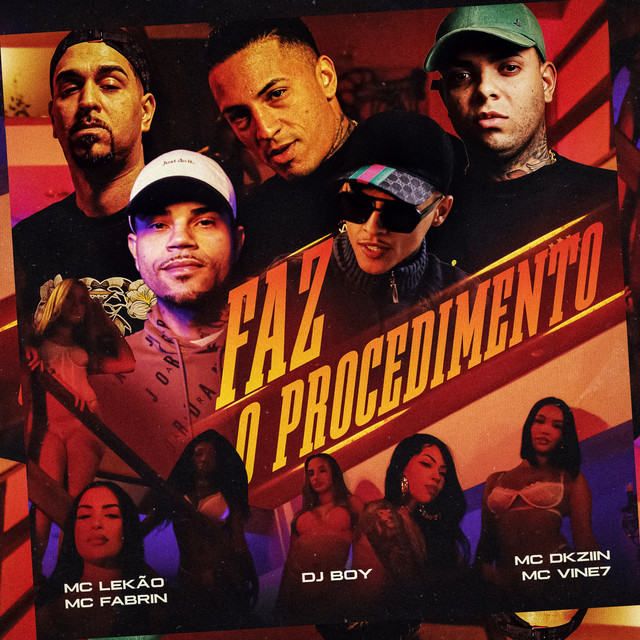 DJ BOY – Faz O Procedimento (feat. Mc Dkziin, MC Vine7, Mc Lekão & MC Fabrin) DJ BOY – Faz O Procedimento (feat. Mc Dkziin, MC Vine7, Mc Lekão & MC Fabrin)