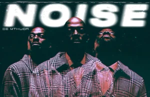 De Mthuda – Noise (Album) De Mthuda – Noise (Album)