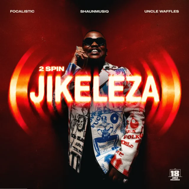 Focalistic, Uncle Waffles & ShaunMusiq – 2 Spin Jikeleza Focalistic, Uncle Waffles & ShaunMusiq – 2 Spin Jikeleza