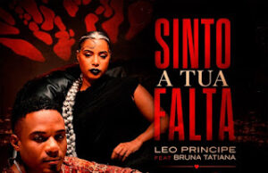 Leo Príncipe – Sinto a Tua Falta (feat. Bruna Tatiana) Leo Príncipe – Sinto a Tua Falta (feat. Bruna Tatiana)