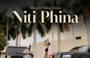 Liloca – Niti Phina (feat. Nelson Tivane) Liloca - Niti Phina (feat. Nelson Tivane)