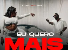 Lukie – Eu Quero Mais (feat. Bokly) Lukie - Eu Quero Mais (feat. Bokly)