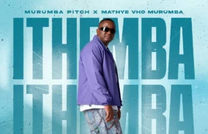 Murumba Pitch, Mathye Vho Murumba, Swiss Wrld & Cross Wavee – ITHEMBA (feat. Noex & Lazukii) Murumba Pitch, Mathye Vho Murumba, Swiss Wrld & Cross Wavee – ITHEMBA (feat. Noex & Lazukii)