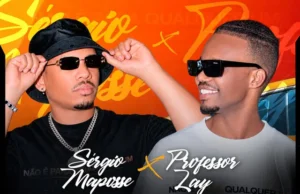 Sérgio Maposse – Não é Para Qualquer Um (feat. Professor Lay) Sérgio Maposse - Não é Para Qualquer Um (feat. Professor Lay)