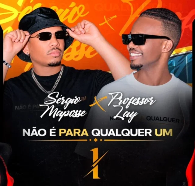 Sérgio Maposse feat. Professor Lay – Não é Para Qualquer Um