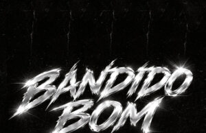 12FUROS – Bandido Bom (feat. BADIBANZEL, Djamberão, RASGADO, MURTALHA6PRETOS & LAYFADO) 12FUROS – Bandido Bom (feat. BADIBANZEL, Djamberão, RASGADO, MURTALHA6PRETOS & LAYFADO)