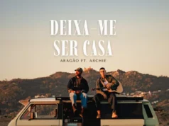 Aragão – Deixa-me Ser Casa (feat. Archie) Aragão – Deixa-me Ser Casa (feat. Archie)