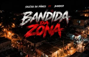Bander & Salésio Do Pânico – Bandida Da Zona Bander & Salésio Do Pânico - Bandida Da Zona