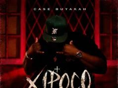 Case Buyakah – Xipoco (Freestyle) Case Buyakah – Xipoco (Freestyle)
