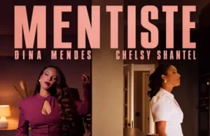 Dina Mendes – Mentiste (feat. Chelsy Shantel) Dina Mendes – Mentiste (feat. Chelsy Shantel)