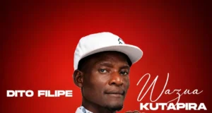 Dito Filipe – Wazua Kutapira Dito Filipe – Wazua Kutapira