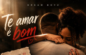 Dream Boyz – Te Amar É Bom (feat. Anair Joelma) Dream Boyz – Te Amar É Bom (feat. Anair Joelma)