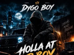 Dygo Boy – Holla At Ur Boy Dygo Boy – Holla At Ur Boy