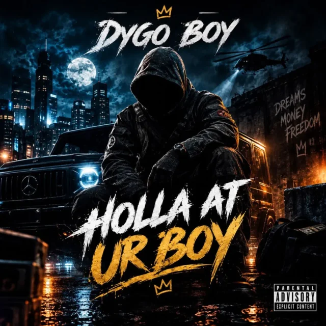Dygo Boy – Holla At Ur Boy